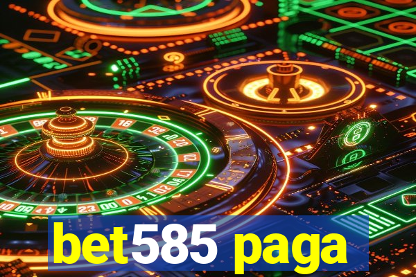 bet585 paga